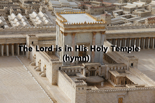 The Lord is in His Holy Temple | Praise Jesus