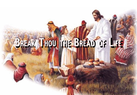 break thou the bread of life meaning